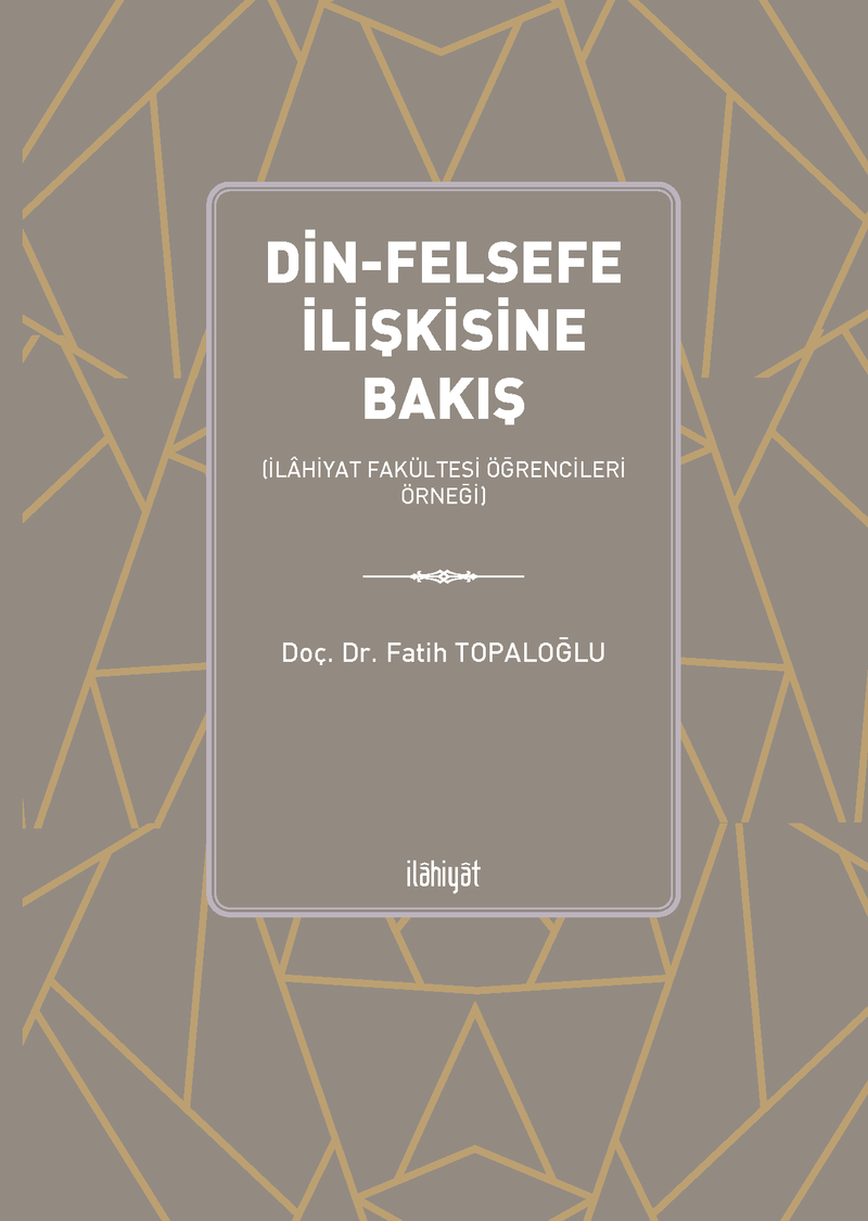 Din-Felsefe İlişkisine Bakış (İlahiyat Fakültesi Öğrencileri Örneği) kitap kapağı