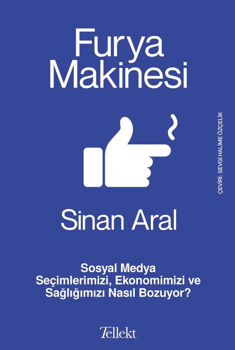 Furya Makinesi: Sosyal Medya Seçimlerimizi, Ekonomimizi ve Sağlığımızı Nasıl Bozuyor? kitap kapağı