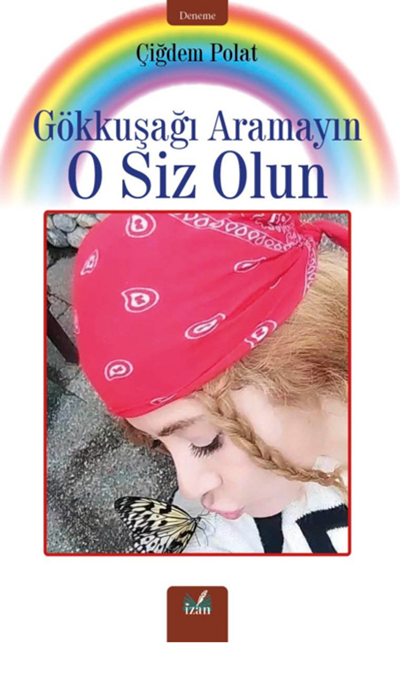 Gökkuşağı Aramayın O Siz Olun kitap kapağı