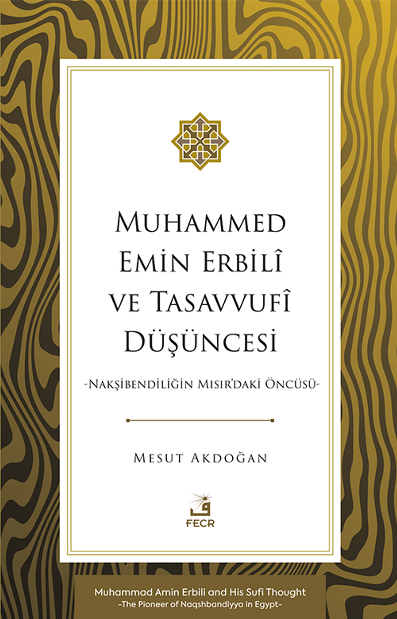 Muhammed Emin Erbilî ve Tasavvufî Düşüncesi Nakşibendiliğin Mısır'daki Öncüsü kitap kapağı