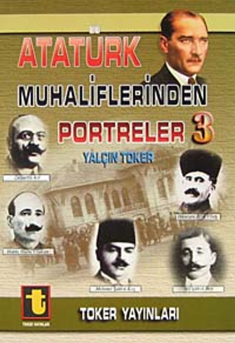 Atatürk Muhaliflerinden Portreler 3 kitap kapağı