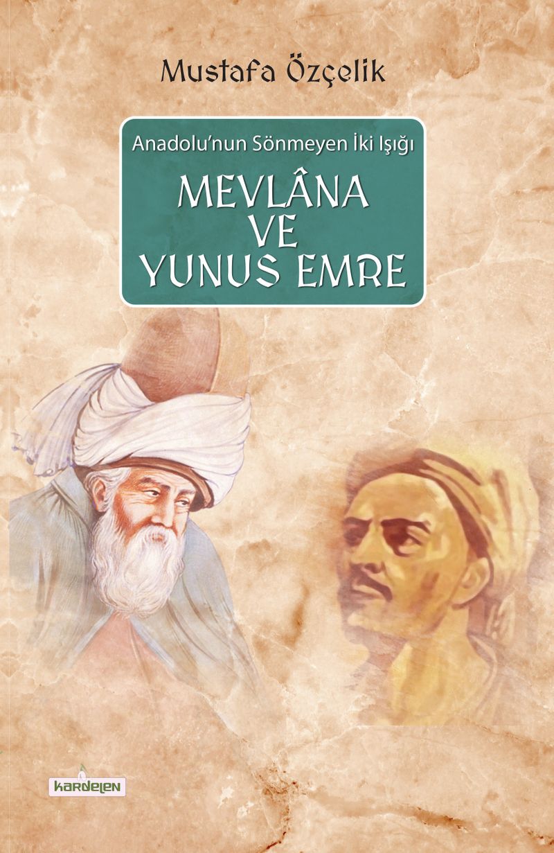 Anadolu'nun Sönmeyen İki Işığı Mevlana ve Yunus Emre kitap kapağı