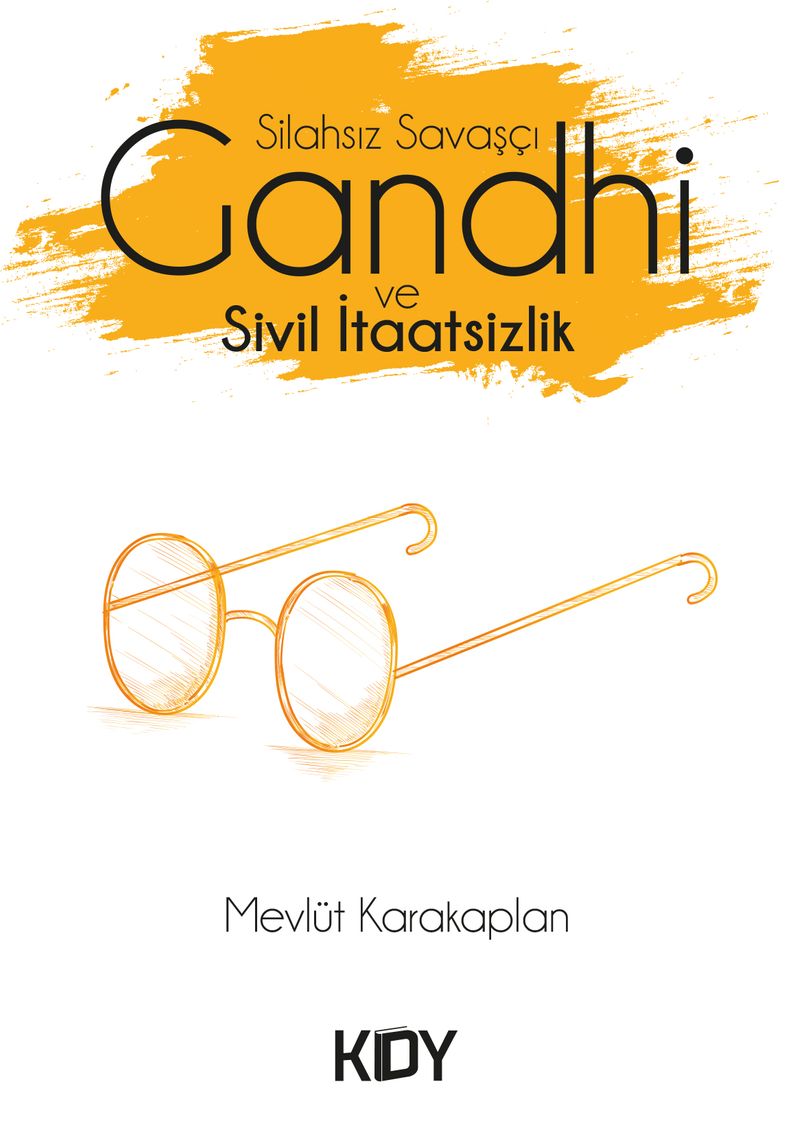 Silahsız Savaşçı Gandhi ve Sivil İtaatsizlik kitap kapağı
