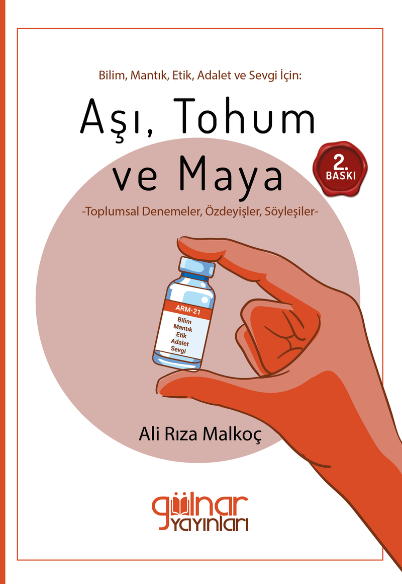 Bilim, Mantık, Etik, Adalet ve Sevgi İçin: Aşı, Tohum ve Maya kitap kapağı