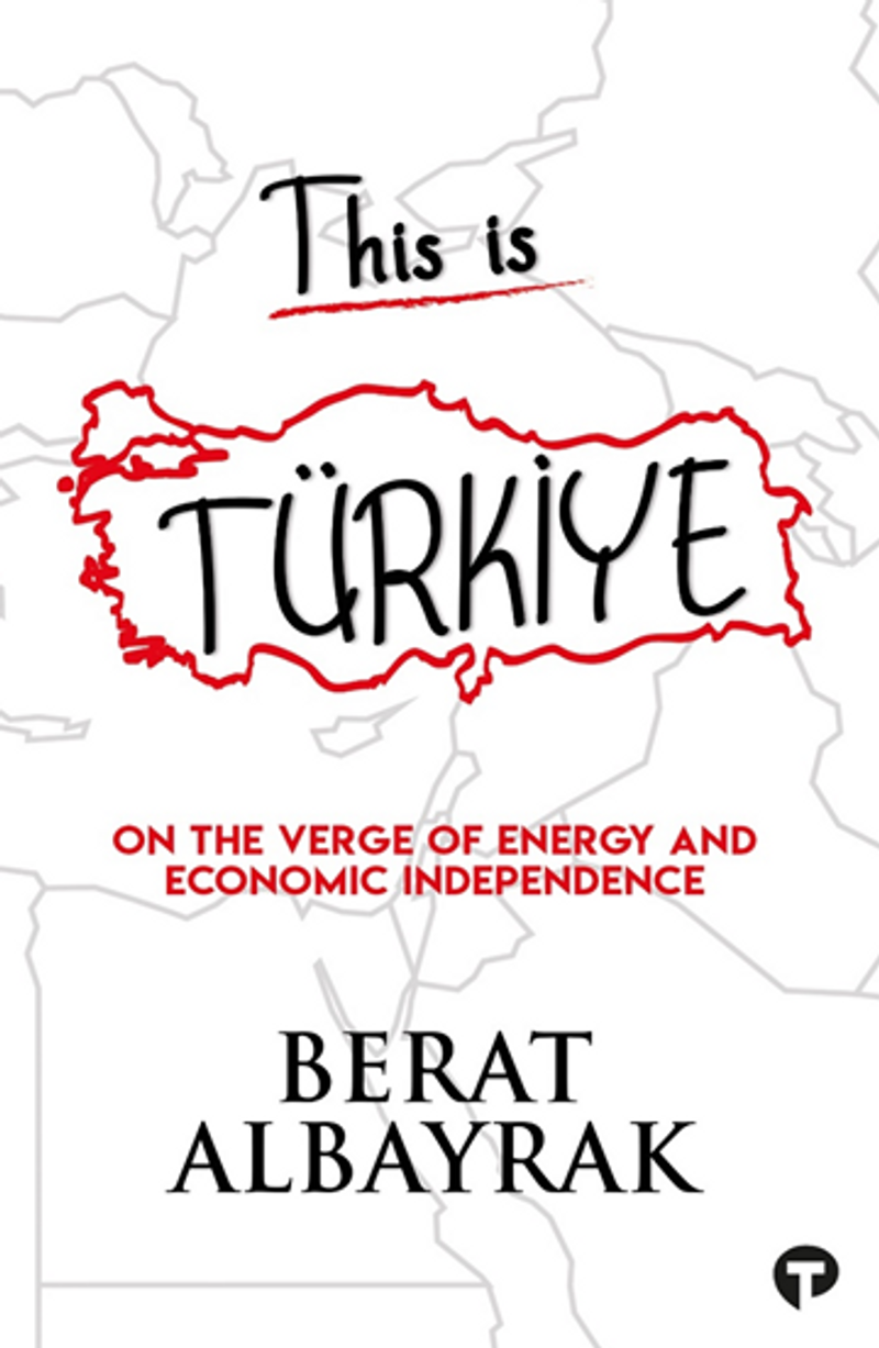 This Is Türkiye / On The Verge Of Energy And Economic Independence kitap kapağı