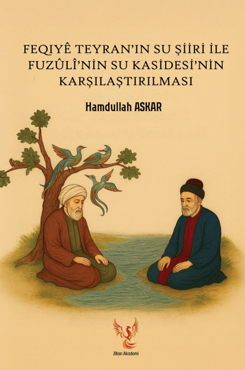 Feqiyê Teyran'ın Su Şiiri İle Fuzûlî'nin Su Kasidesi'nin Karşılaştırılması kitap kapağı