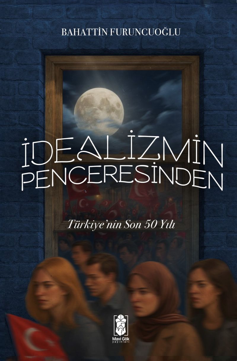 İdealizmin Penceresinden Türkiye'nin Son 50 Yılı kitap kapağı