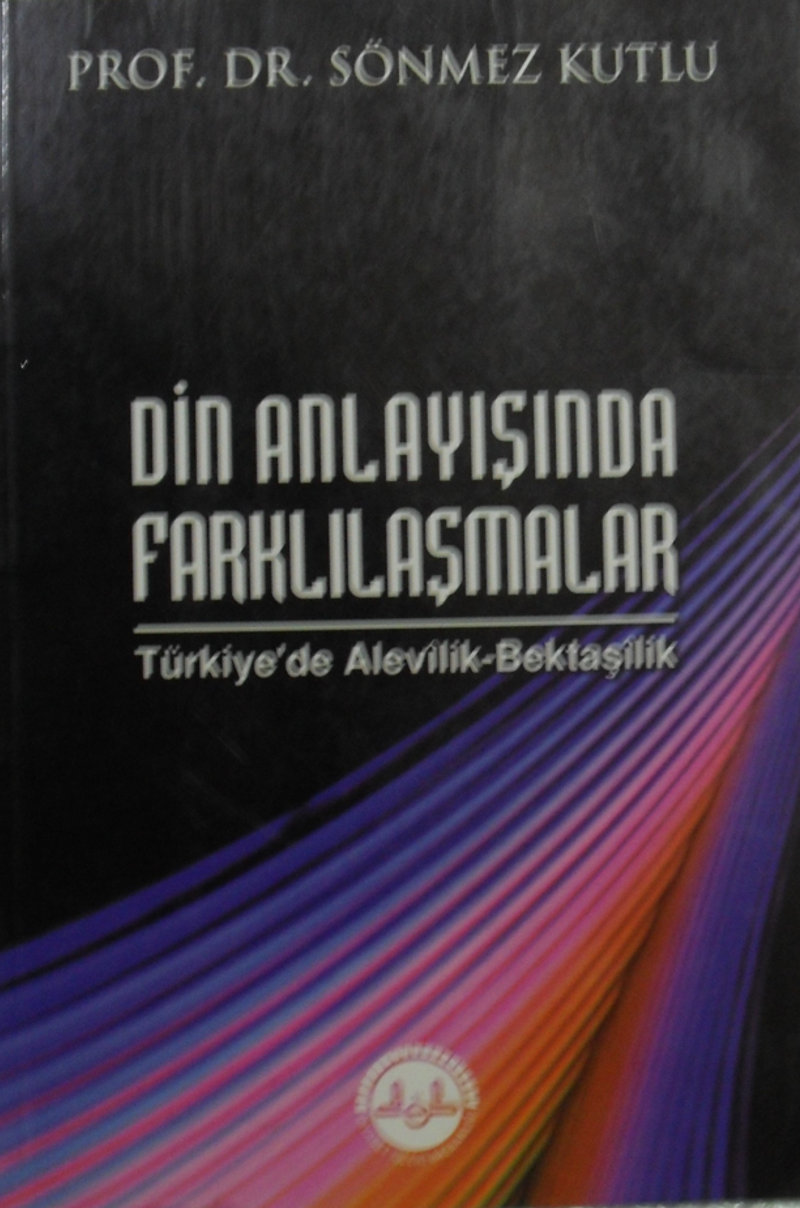 Din Anlayışında Farklılaşmalar Türkiyede Alevilik – Bektaşilik 40-D-25 kitap kapağı