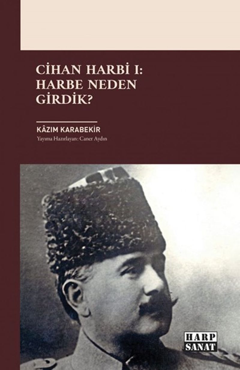 Cihan Harbi I: Harbe Neden Girdik? kitap kapağı