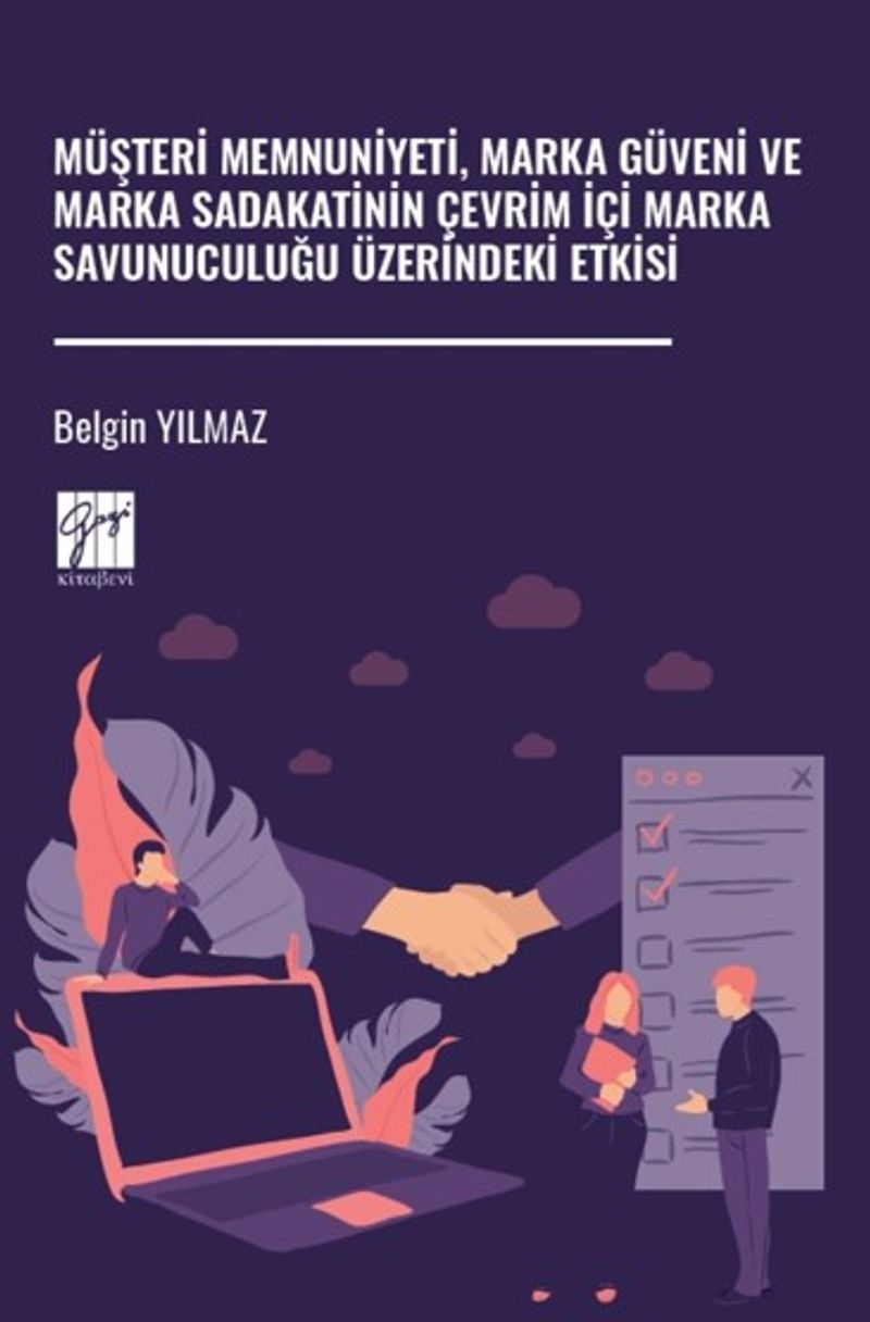 Müşteri Memnuniyeti, Marka Güveni ve Marka Sadakatinin Çevrim İçi Marka Savunuculuğu Üzerindeki Etkisi kitap kapağı