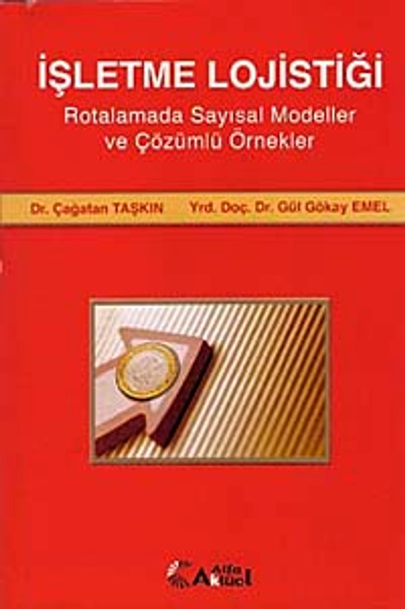 İşletme Lojistiği Rotalamada Sayısal Modeller ve Çözümlü Örnekler kitap kapağı
