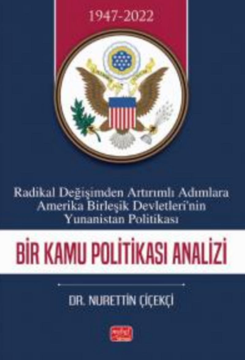 Radikal Değişimden Artırımlı Adımlara Amerika Birleşik Devletlerin'nin Yunanistan Politikası - Bir Kamu Politikası Analizi kitap kapağı