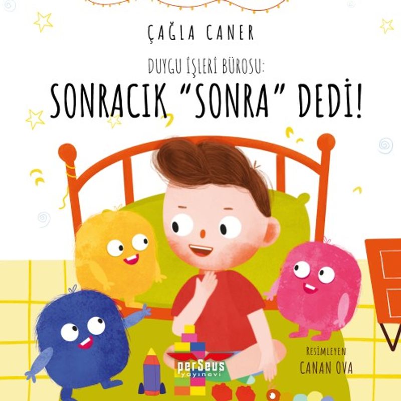 Duygu İşleri Bürosu: Sonracık “Sonra” Dedi! kitap kapağı