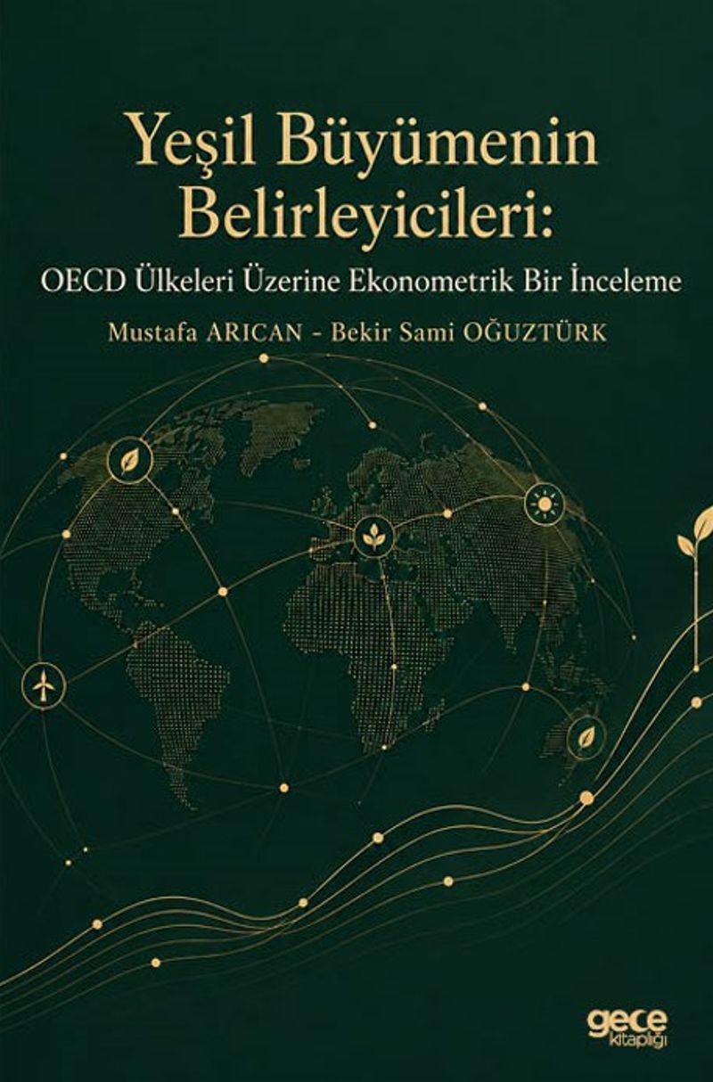 Yeşil Büyümenin Belirleyicileri OECD Ülkeleri Üzerine Ekonometrik Bir İnceleme kitap kapağı