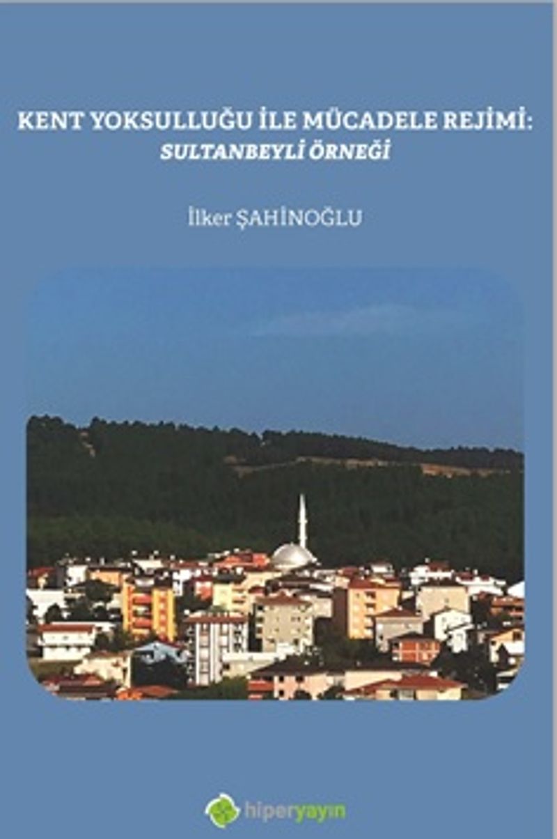Kent Yoksulluğu ile Mücadele Rejimi: Sultanbeyli Örneği kitap kapağı