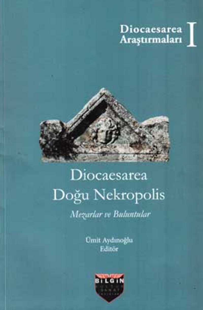 Diocaesarea Doğu Nekropolis / Mezarlar Ve Buluntular kitap kapağı