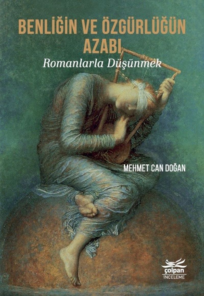 Benliğin ve Özgürlüğün Azabı - Romanlarla Düşünmek kitap kapağı