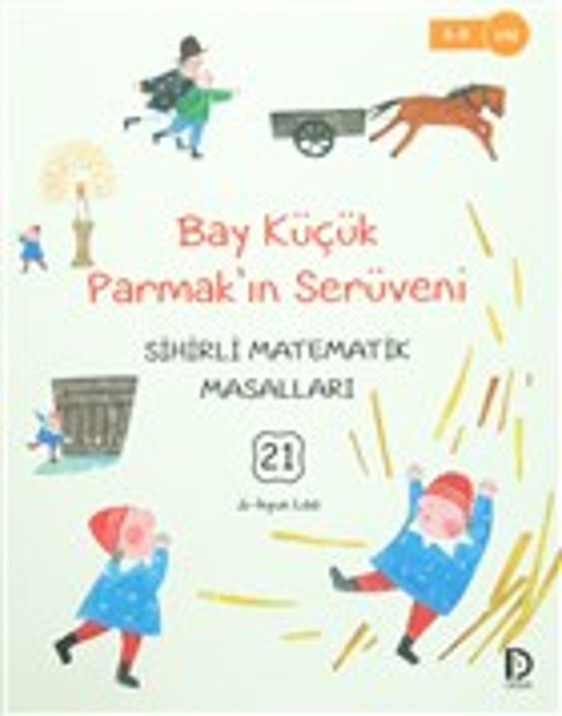 Bay Küçük Parmak'ın Serüveni / Sihirli Matematik Masalları 21 kitap kapağı