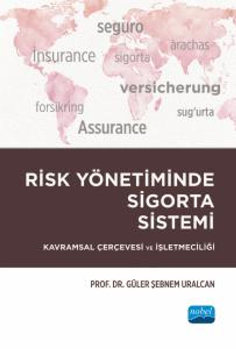 Risk Yönetiminde Sigorta Sistemi Kavramsal Çerçevesi ve İşletmeciliği kitap kapağı