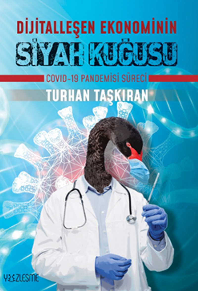 Dijitalleşen Ekonominin Siyah Kuğusu Covid-19 Pandemisi Süreci kitap kapağı