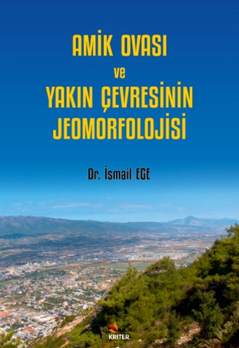 Amik Ovası Ve Yakın Çevresinin Jeomorfolojisi kitap kapağı