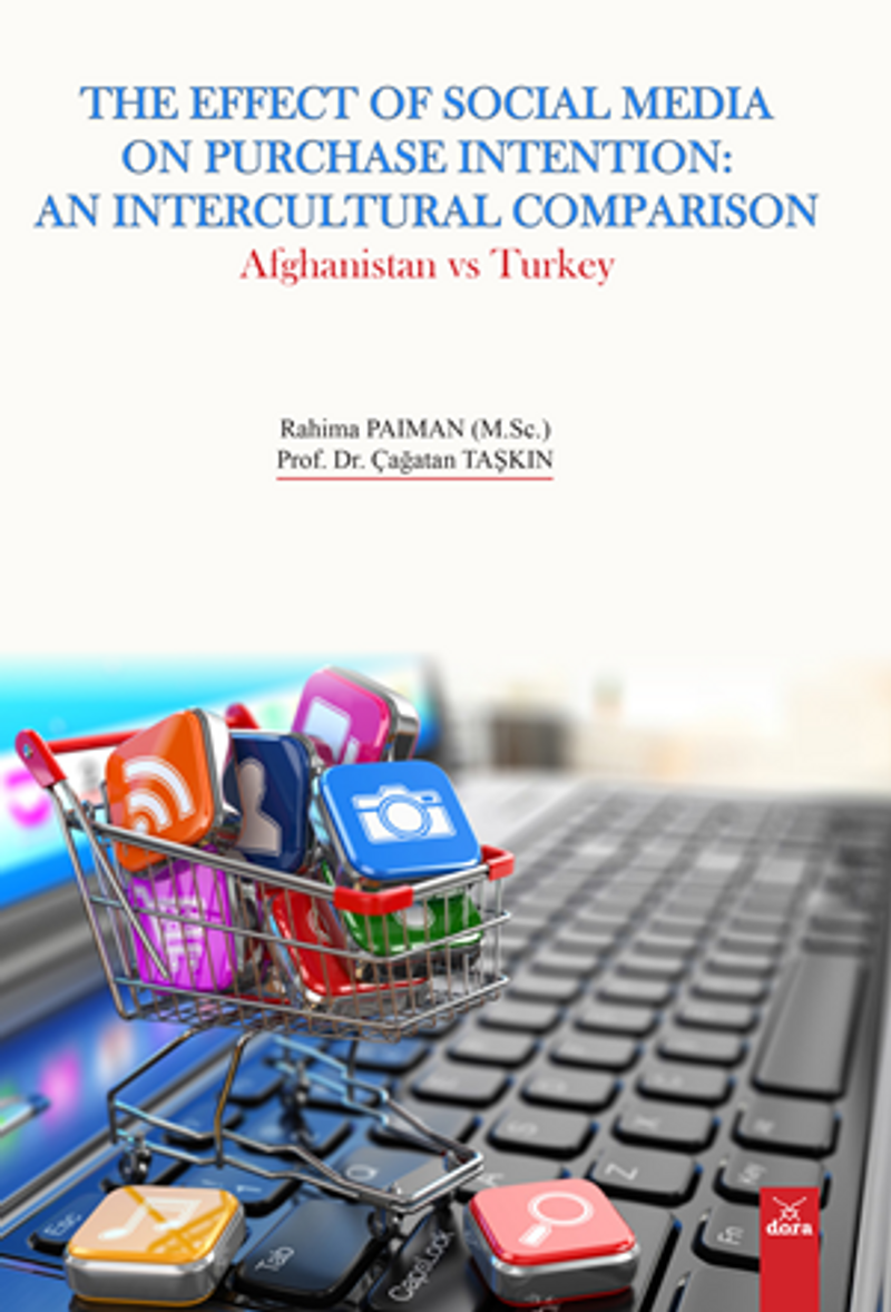The Effect Of Social Media On Purchase Intention: An Intercultural Comparison Afghanistan vs Turkey kitap kapağı