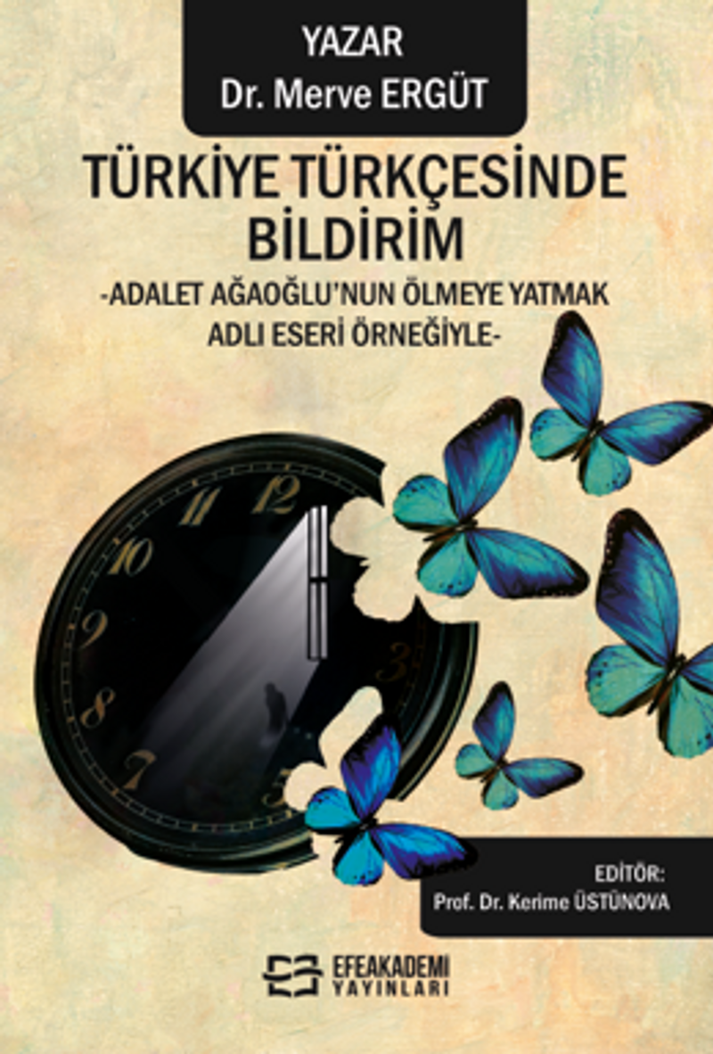 Türkiye Türkçesinde Bildirim -Adalet Ağaoğlu'nun Ölmeye Yatmak Adlı Eseri Örneğiyle kitap kapağı