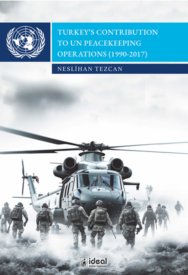 Turkey's Contrıbutıon To Un Peacekeepıng Operatıons (1990-2017) kitap kapağı
