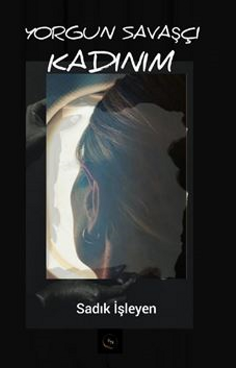 Yorgun Savaşçı Kadınım kitap kapağı