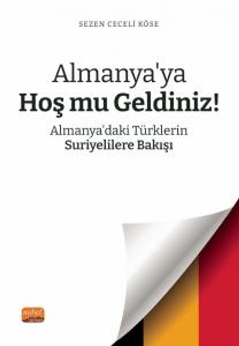 Almanya'ya Hoş mu Geldiniz? Almanya'daki Türklerin Suriyelilere Bakışı kitap kapağı