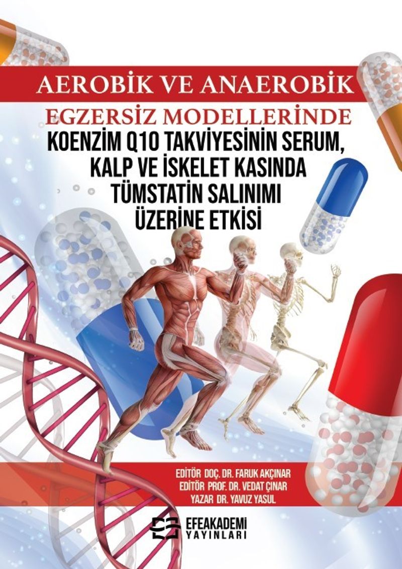 Aerobik ve Anaerobik Egzersiz Modellerinde Koenzim Q10 Takviyesinin Serum, Kalp ve İskelet Kasında Tümstatin Salınımı Üzerine Etkisi kitap kapağı