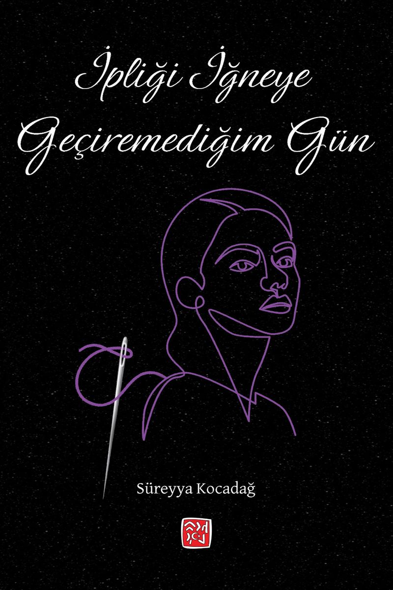 İpliği İğneye Geçiremediğim Gün kitap kapağı