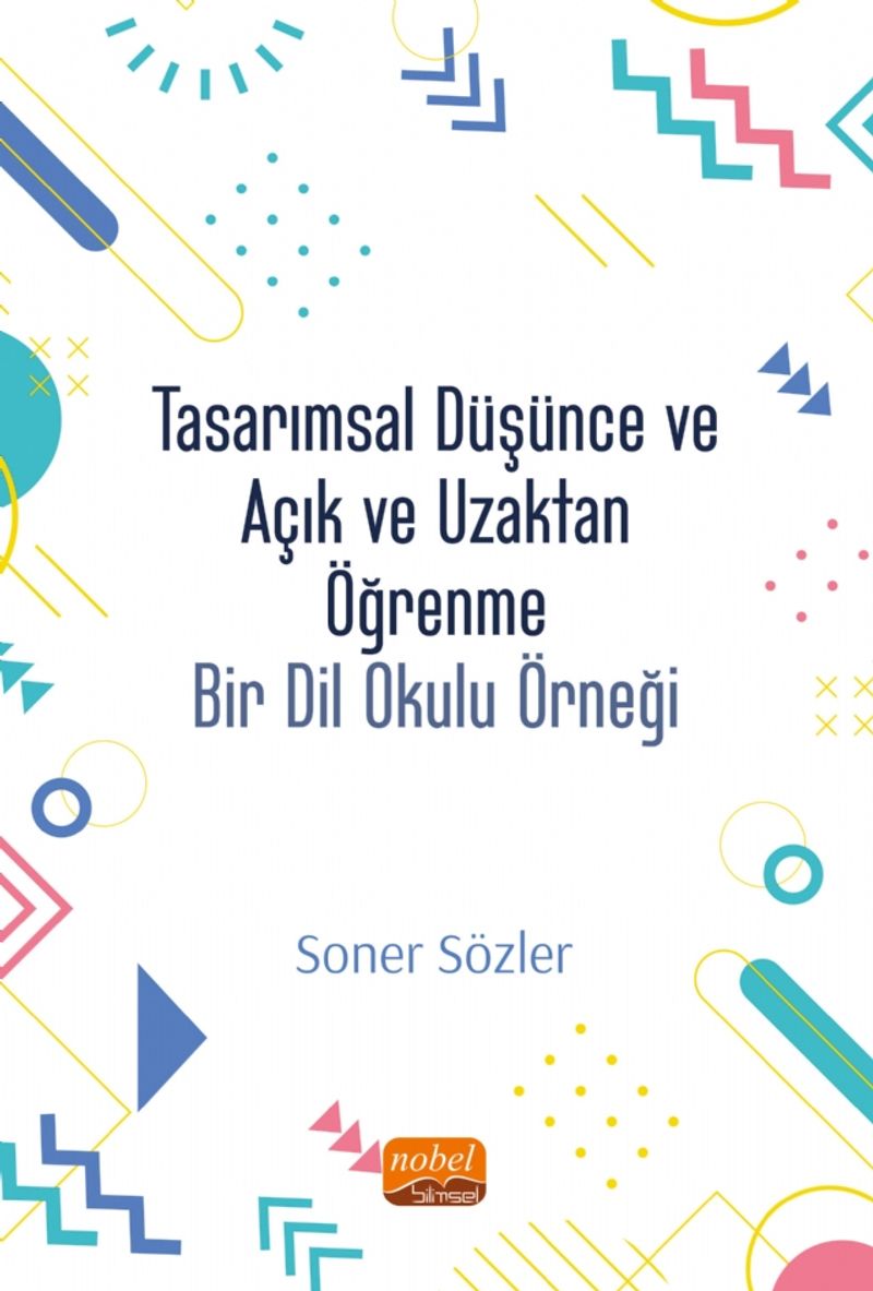 Tasarımsal Düşünce Ve Açık Ve Uzaktan Öğrenme: Bir Dil Okulu Modeli kitap kapağı