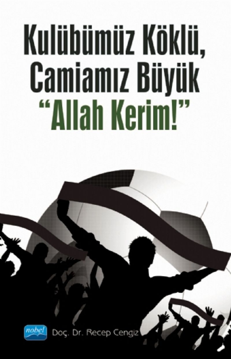 Kulübümüz Köklü, Camiamız Büyük “Allah Kerim!” kitap kapağı