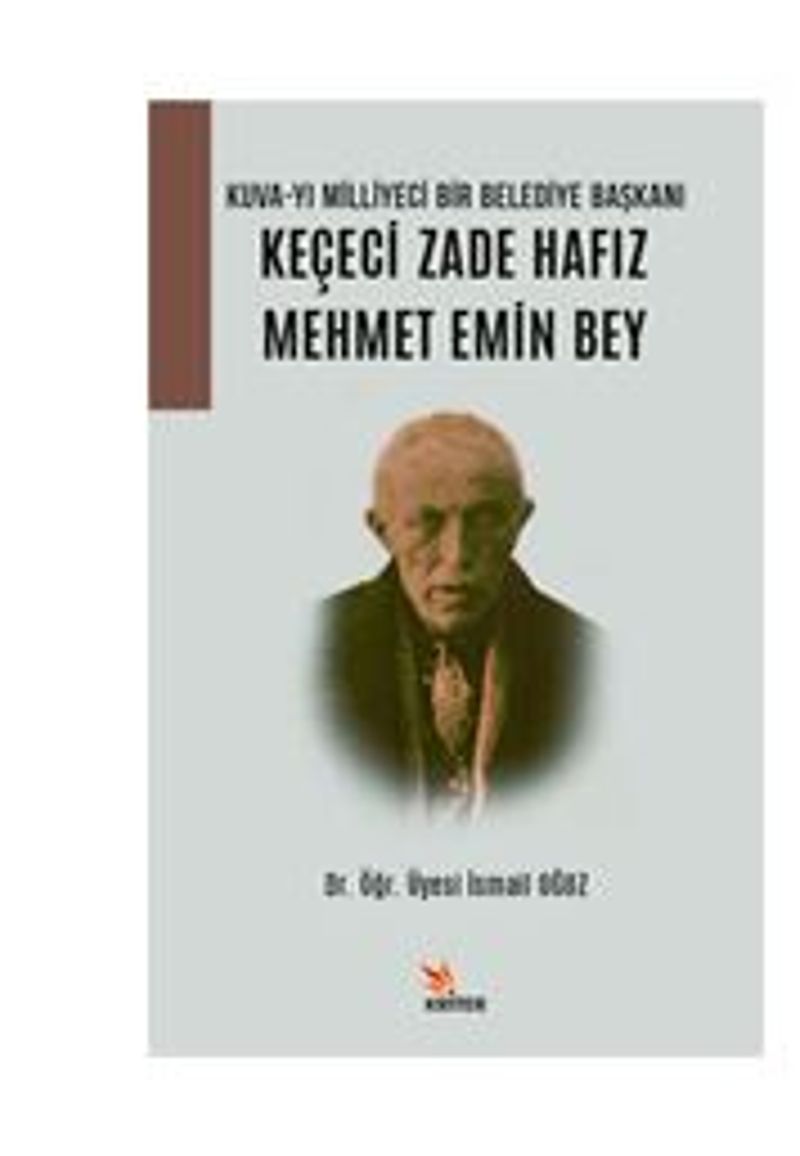 Kuva-yi Milliyeci Bir Belediye Başkanı: Keçeci Zade Hafız Mehmet Emin Bey kitap kapağı