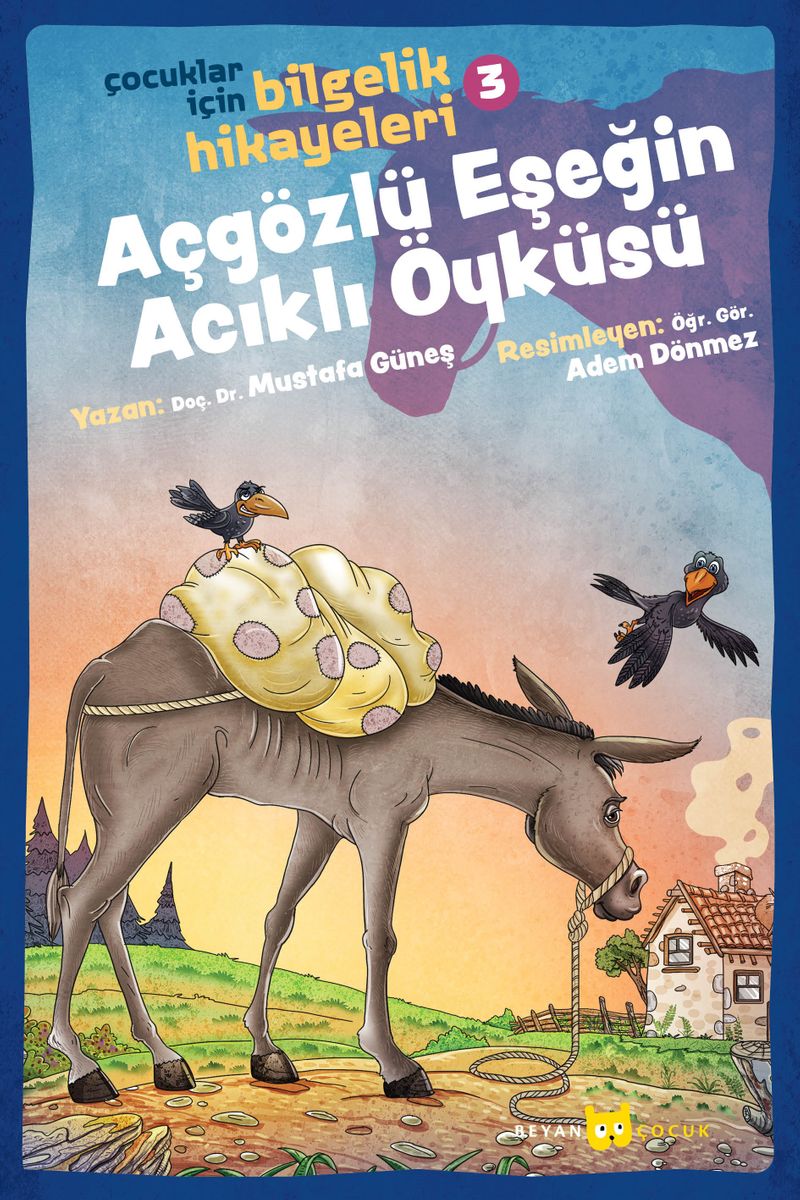 Açgözlü Eşeğin Acıklı Öyküsü / Çocuklar İçin Bilgelik Hikayeleri 3 kitap kapağı