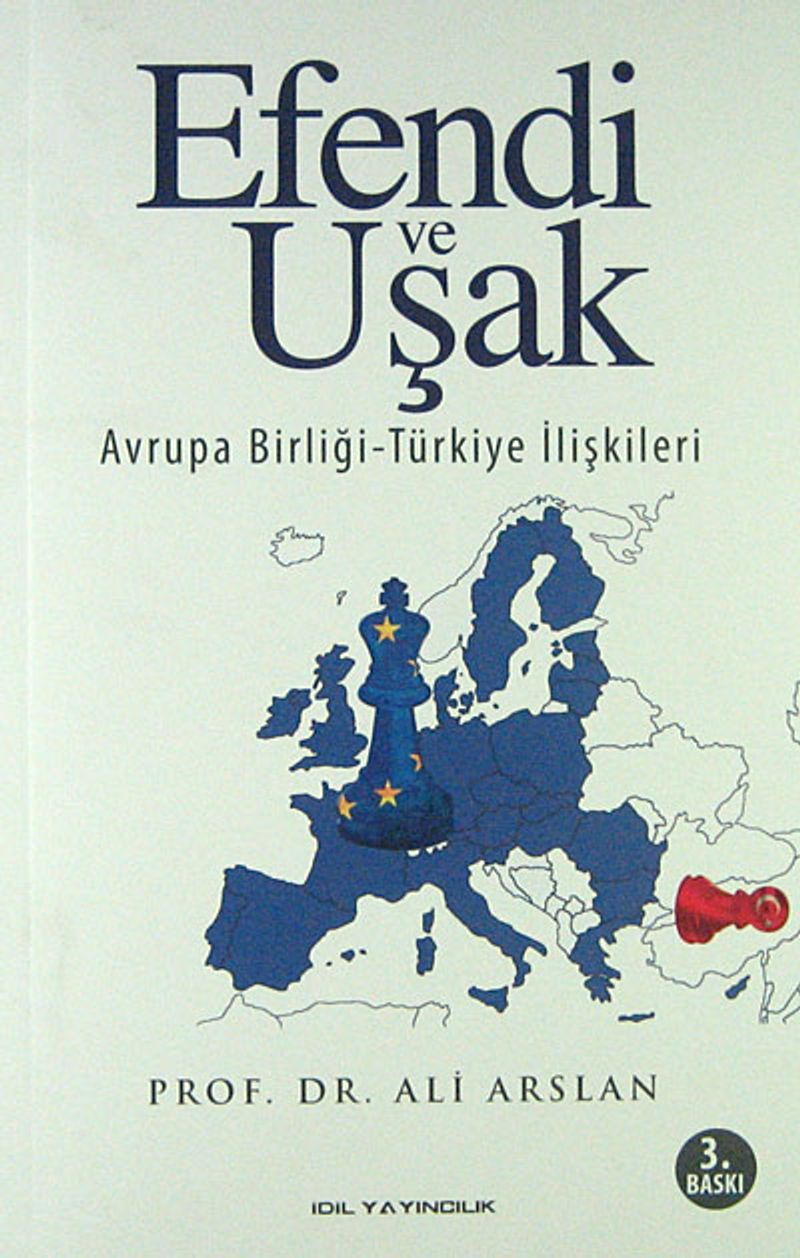 Efendi ve Uşak / Avrupa Birliği - Türkiye İlişkileri kitap kapağı