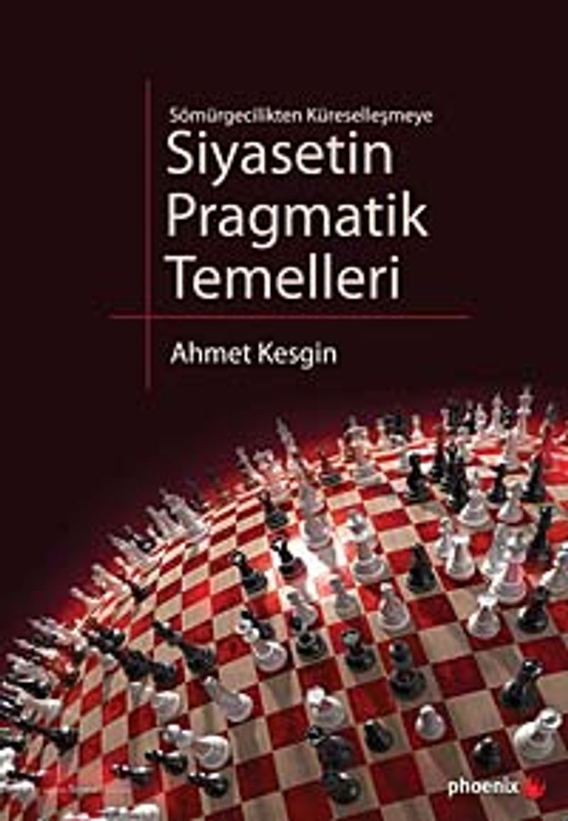 Siyasetin Pragmatik Temelleri Sömürgecilikten Küreselleşmeye kitap kapağı