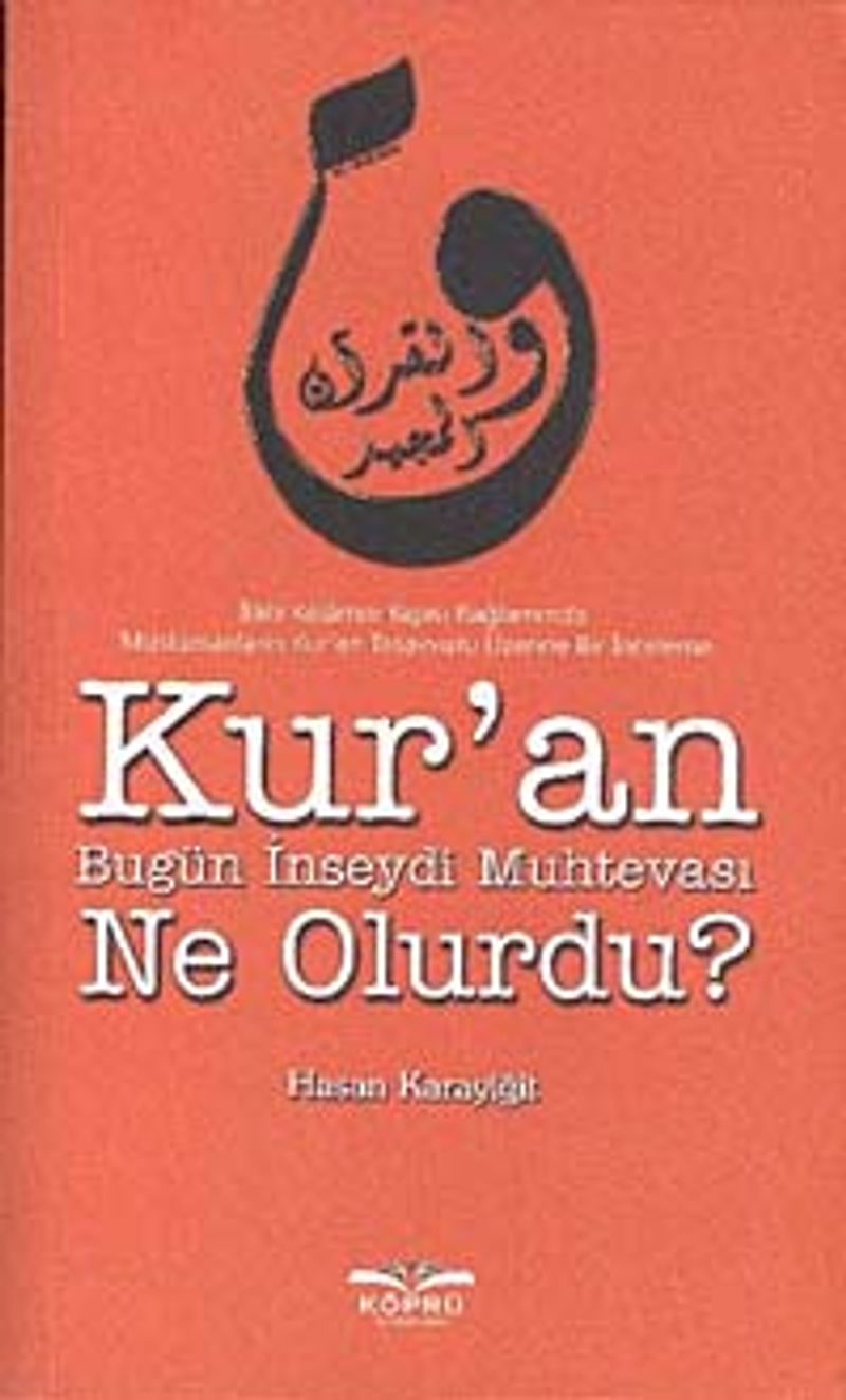 Kur'an Bugün İnseydi Muhtevası Ne Olurdu? kitap kapağı