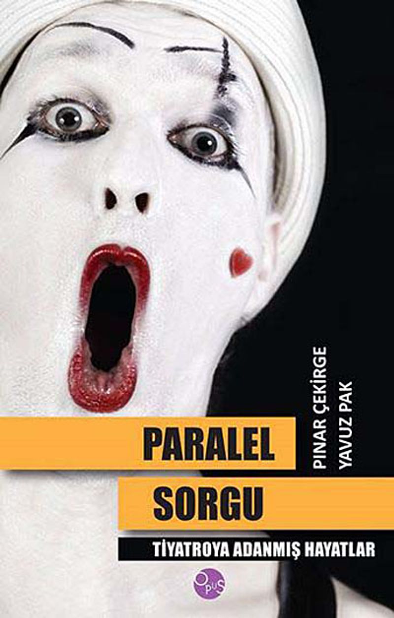 Paralel Sorgu Tiyatroya Adanmış Hayatlar kitap kapağı