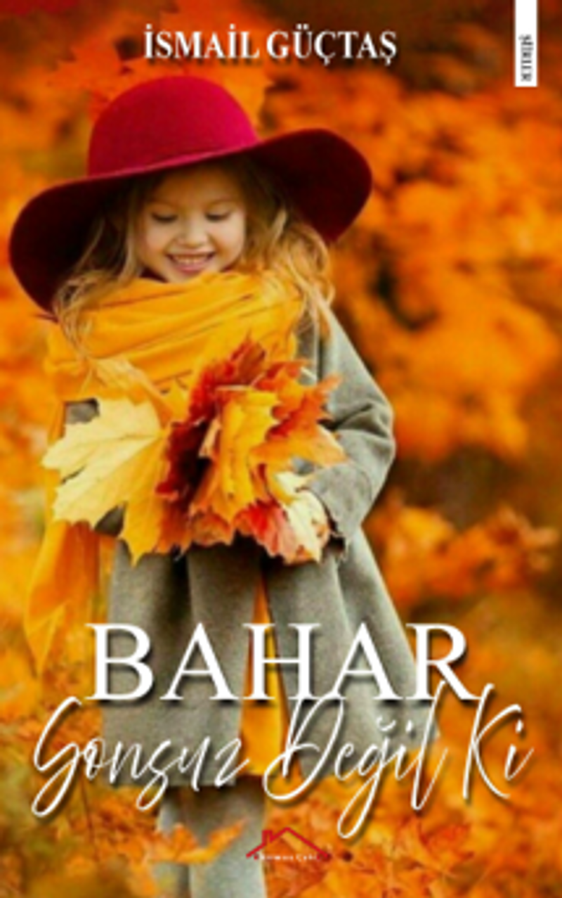 Bahar Sonsuz Değil Ki kitap kapağı