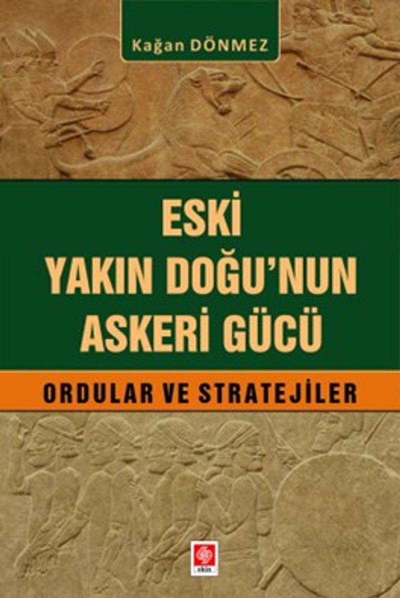 Eski Yakın Doğu'nun Askeri Gücü Ordular ve Stratejiler kitap kapağı