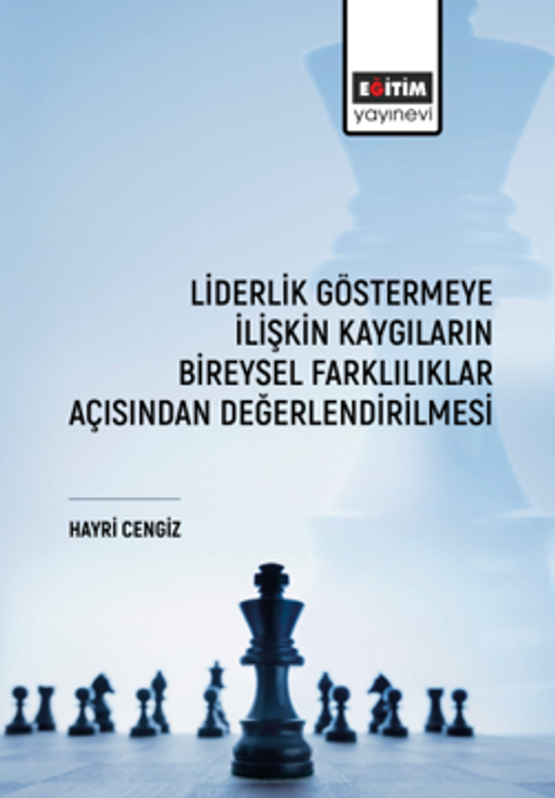 Liderlik Göstermeye İlişkin Kaygıların Bireysel Farklılıklar Açısından Değerlendirilmesi kitap kapağı