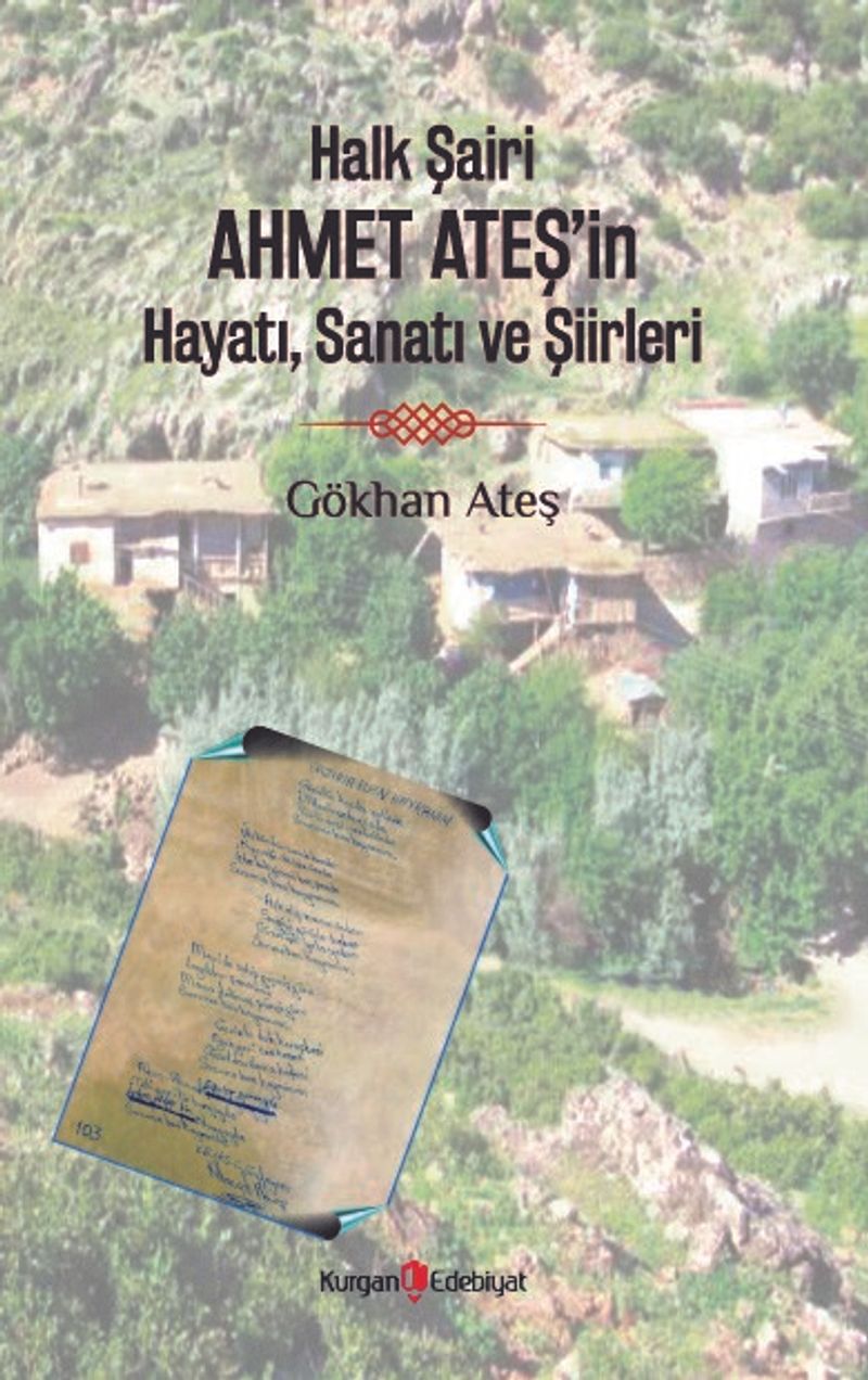Halk Şairi Ahmet Ateş'in Hayatı, Sanatı ve Şiirleri kitap kapağı