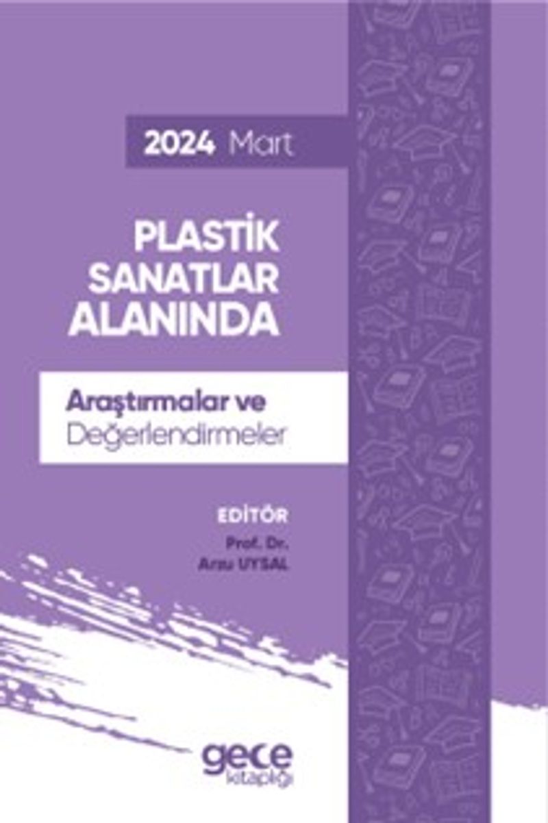 Plastik Sanatlar Alanında Araştırmalar ve Değerlendirmeler - Mart 2024 kitap kapağı