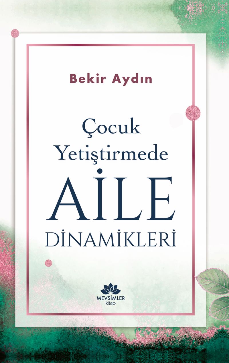 Çocuk Yetiştirmede Aile Dinamikleri kitap kapağı