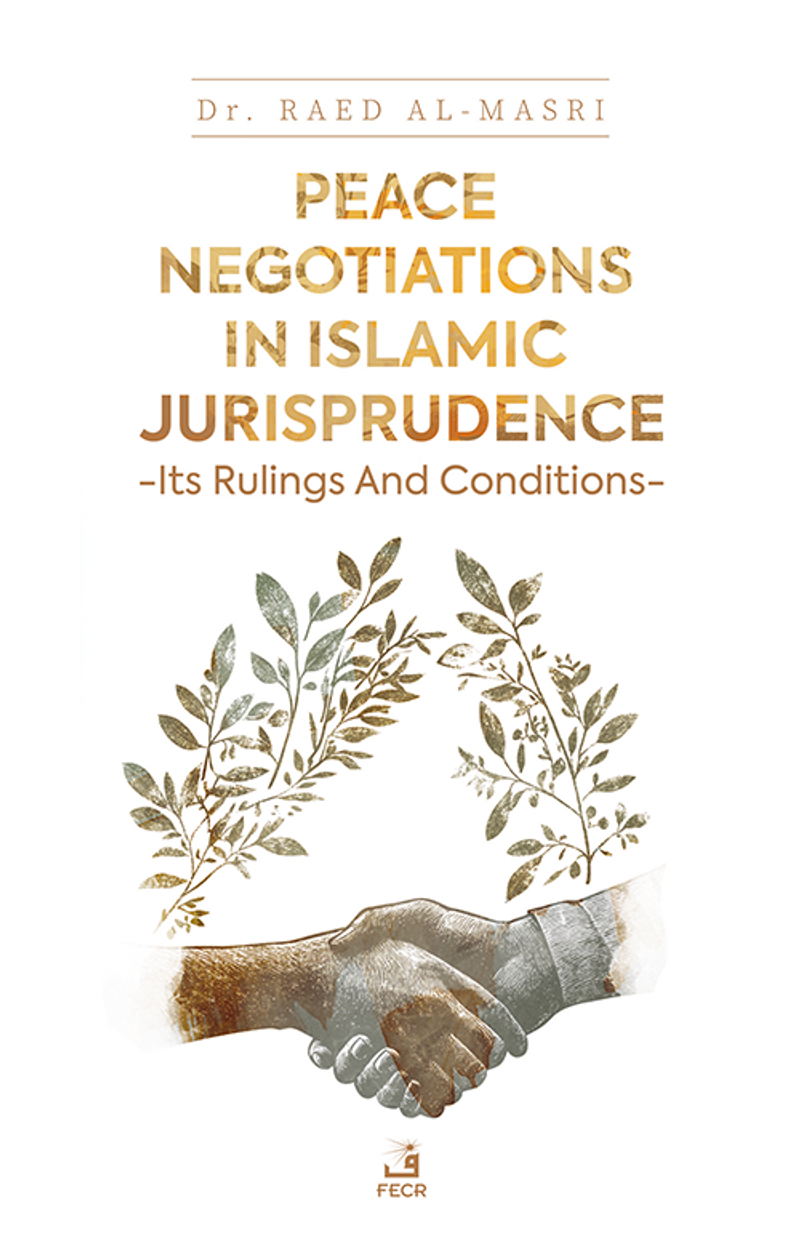 Peace Negotiations in Islamic Jurisprudence Its Rulings and Conditions kitap kapağı