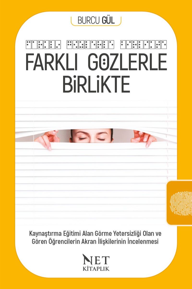 Farklı Gözlerle Birlikte Görme Yetersizliği Olan ve Gören Öğrencilerin Akran İlişkilerinin İncelenmesi kitap kapağı