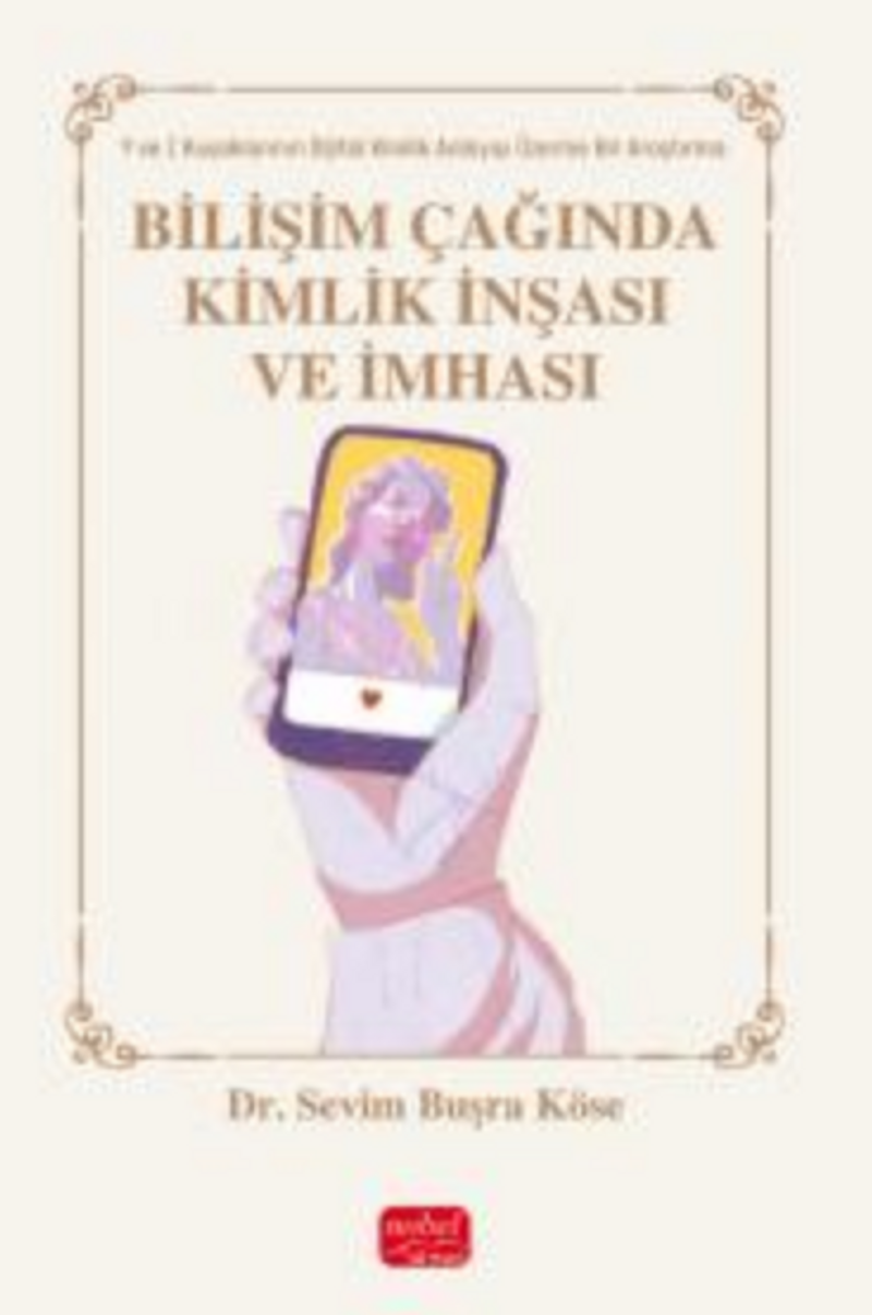 Bilişim Çağında Kimlik İnşası / Y ve Z Kuşakları Üzerine Bir Araştırma kitap kapağı