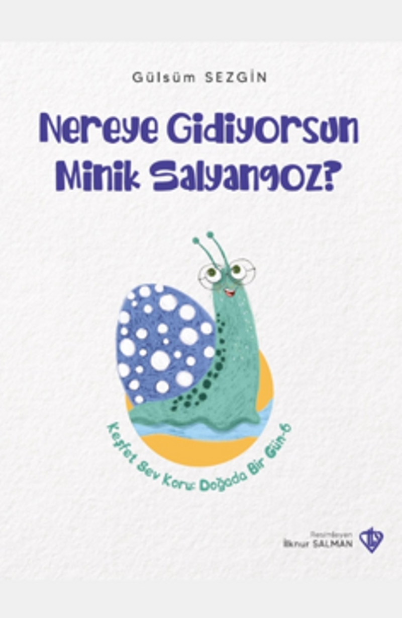 Nereye Gidiyorsun Minik Salyangoz kitap kapağı